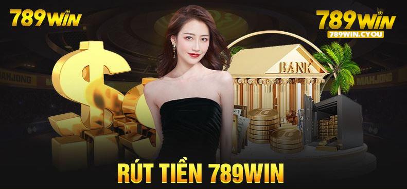 Hướng dẫn rút tiền 789win an toàn và dễ dàng